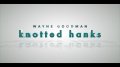 Knotted Hanks by Wayne Goodman